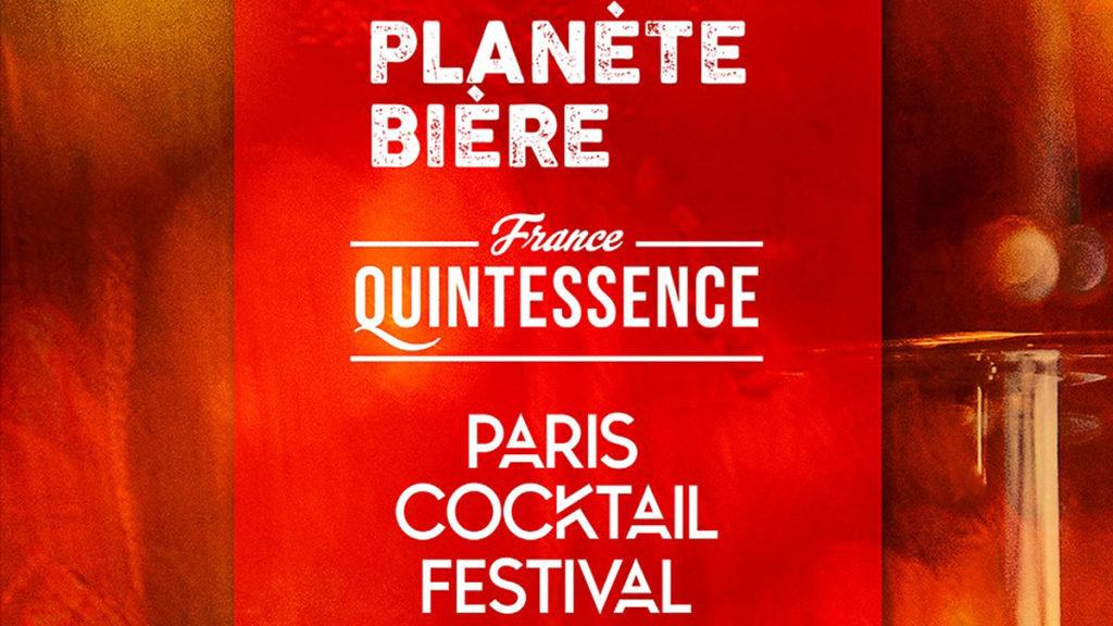 PLANÈTE BIÈRE, FRANCE QUINTESSENCE ET PARIS COCKTAIL FESTIVAL RÉUNIS POUR UN ÉVÉNEMENT UNIQUE ! (COMMUNIQUÉ)