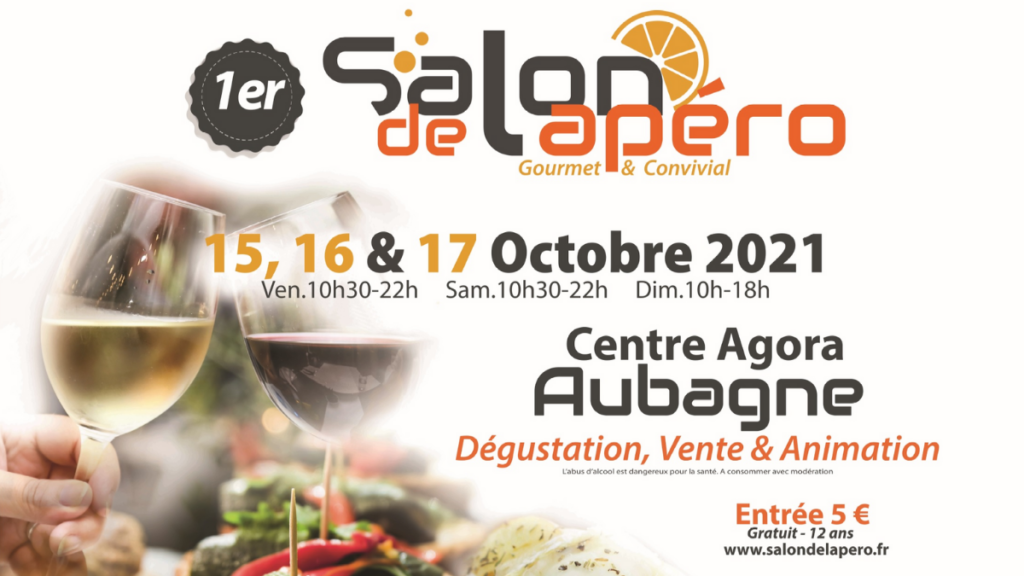 LE SALON DE L’APÉRO FAIT SON GRAND RETOUR À AUBAGNE EN OCTOBRE 2021 ET ANNONCE 3 DATES EN 2022 ! (COMMUNIQUÉ)