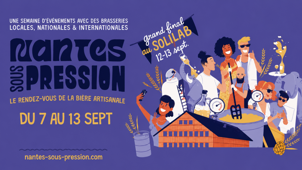 NANTES SOUS PRESSION, LE FESTIVAL NANTAIS DE LA BIÈRE ARTISANALE, REVIENT DU 07 AU 13 SEPTEMBRE 2026 POUR SA 7E ÉDITION (COMMUNIQUÉ)
